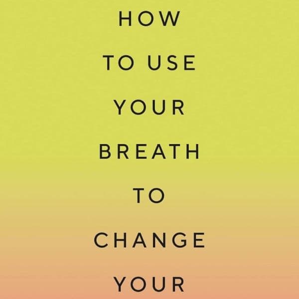 Breathwork: How to Use Your Breath to Change Your Life resource image